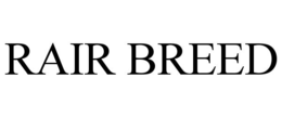 RAIR BREED