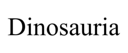 DINOSAURIA