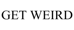 GET WEIRD, LLC
