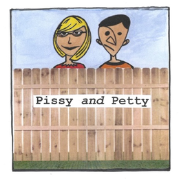 PISSY AND PETTY