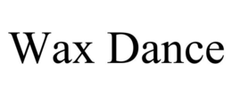 WAX DANCE