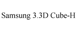 SAMSUNG 3.3D CUBE-H