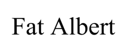 FAT ALBERT