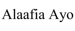 ALAAFIA AYO