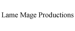 LAME MAGE PRODUCTIONS