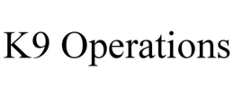 K9 OPERATIONS