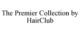 THE PREMIER COLLECTION BY HAIRCLUB