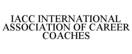 IACC INTERNATIONAL ASSOCIATION OF CAREER COACHES