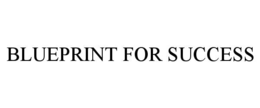 BLUEPRINT FOR SUCCESS