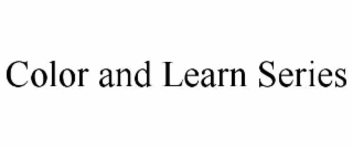 COLOR AND LEARN SERIES