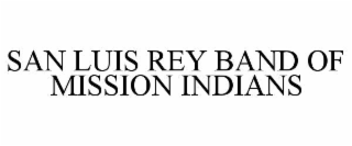 SAN LUIS REY BAND OF MISSION INDIANS