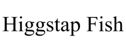 HIGGSTAP FISH