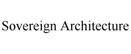 SOVEREIGN ARCHITECTURE
