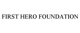 FIRST HERO FOUNDATION