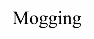 MOGGING