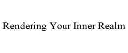 RENDERING YOUR INNER REALM