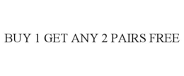 BUY 1 GET ANY 2 PAIRS FREE