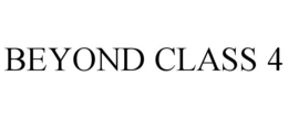 BEYOND CLASS 4
