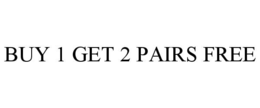 BUY 1 GET 2 PAIRS FREE
