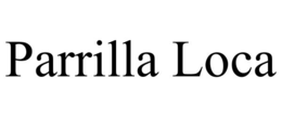 PARRILLA LOCA
