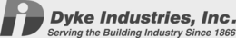DI DYKE INDUSTRIES, INC. SERVING THE BUILDING INDUSTRY SINCE 1866