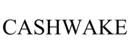 CASHWAKE