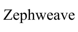 ZEPHWEAVE