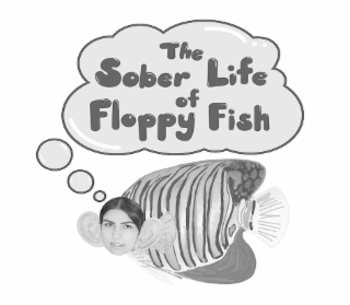 THE SOBER LIFE OF FLOPPY FISH