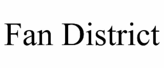 FAN DISTRICT