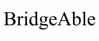 BRIDGEABLE