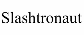 SLASHTRONAUT