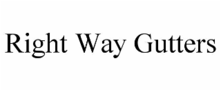 RIGHT WAY GUTTERS