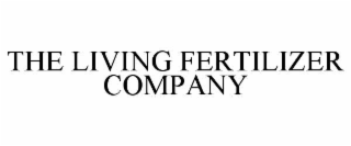 THE LIVING FERTILIZER COMPANY