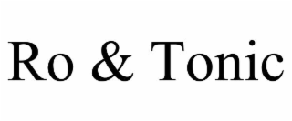 RO & TONIC