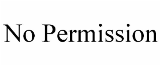NO PERMISSION