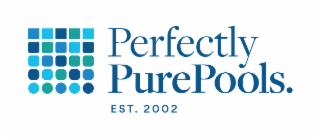 PERFECTLY PUREPOOLS. EST. 2002