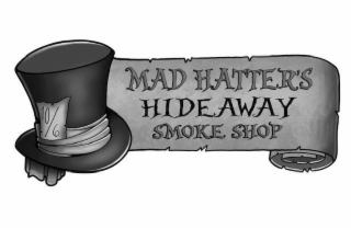 MAD HATTER'S HIDEAWAY SMOKE SHOP 10/6