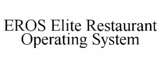 EROS ELITE RESTAURANT OPERATING SYSTEM