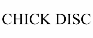 CHICK DISC