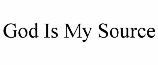 GOD IS MY SOURCE