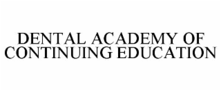 DENTAL ACADEMY OF CONTINUING EDUCATION
