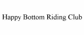 HAPPY BOTTOM RIDING CLUB