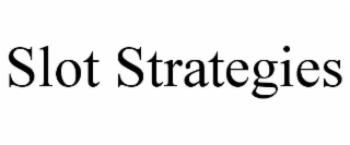 SLOT STRATEGIES