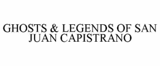 GHOSTS & LEGENDS OF SAN JUAN CAPISTRANO