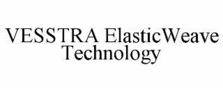 VESSTRA ELASTICWEAVE TECHNOLOGY