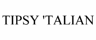 TIPSY 'TALIAN