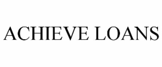 ACHIEVE LOANS