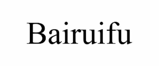 BAIRUIFU