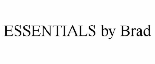 ESSENTIALS BY BRAD