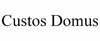 CUSTOS DOMUS